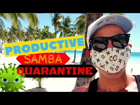 Productive Quarantine Samba - Top 10 tips