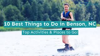 10 Best Things to Do in Benson, NC