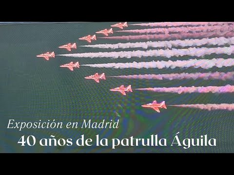 Eventos Actuales en Madrid. Exposición: 40 Años de la Patrulla Águila. Volando en Equipo