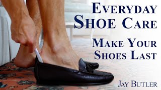 Everyday Shoe Care - How to Make Your Shoes Last Longer