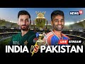 India Vs Pakistan LIVE Asia Cup Final 2025 India Pakistan Match Score Ind Vs Pak Match LIVE N18G