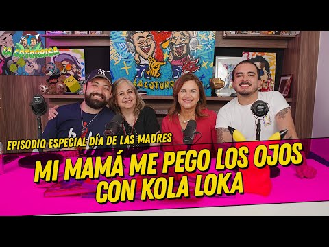 La Cotorrisa Episodio especial día de las madres - Mi mamá me pego los ojos con kola loka