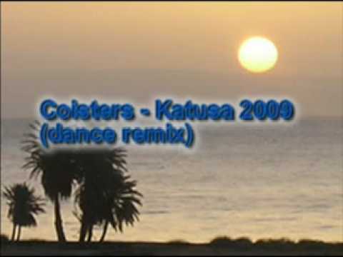 Coisters   Katusa 2009 dance remix
