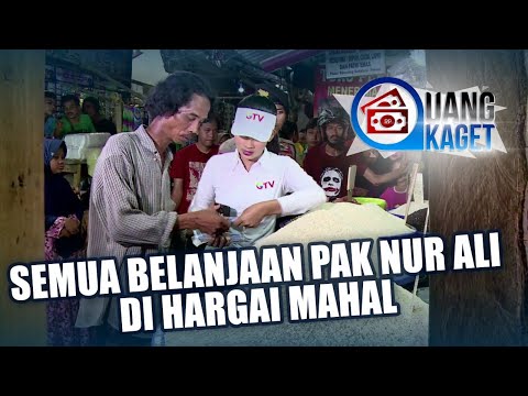 UANG KAGET EPIOSDE 43 - Semua Belanjaan Pak Nur Ali dihargai Mahal