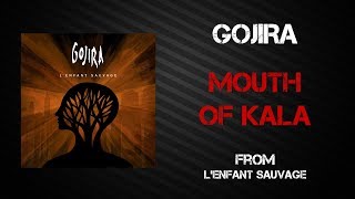 Gojira - Mouth of Kala [Lyrics Video]