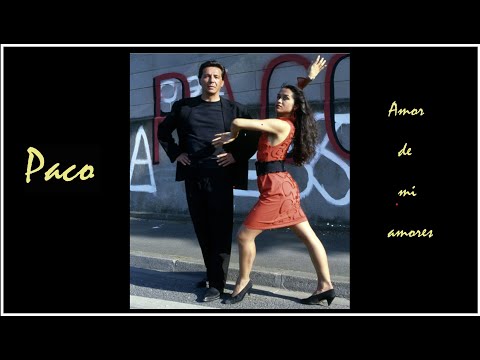 Paco - Amor de mis amores