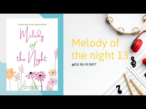 Melody of the night 13 - Đồ Rê Mí BMT