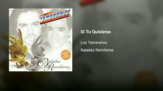 Si Tu Quisieras - Los Temerarios