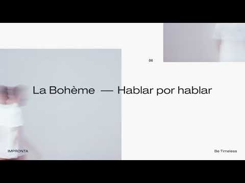 06. Be Timeless & La Bohème - Hablar por hablar