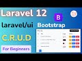 Laravel 12 CRUD Tutorial Build An Image Upload App With Laravel UI Bootstrap HINDI
