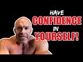 This is Why You Need to Have Confidence in Yourself Motivation