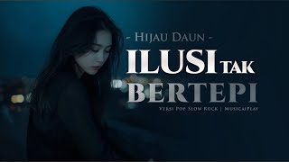 Download lagu Ilusi Tak Bertepi - Hijau Daun | Pop Slow Rock | MusicaiPlay mp3 Download lagu Ilusi Tak Bertepi - Hijau Daun | Pop Slow Rock | MusicaiPlay mp3