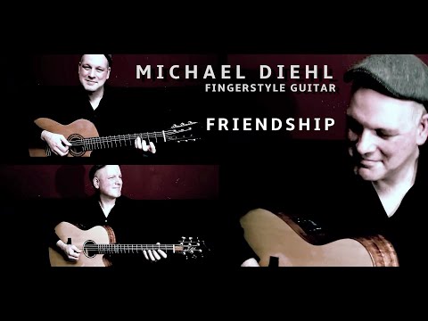 Michael Diehl Fingerstyle Guitar - Friendship