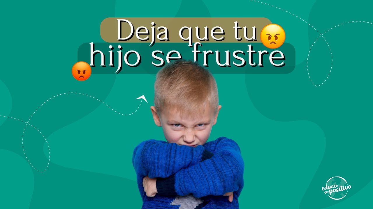 Dejar que tu hijo se frustre es lo mejor que puedes hacer con Isabel y Dani de #educaenpositivo