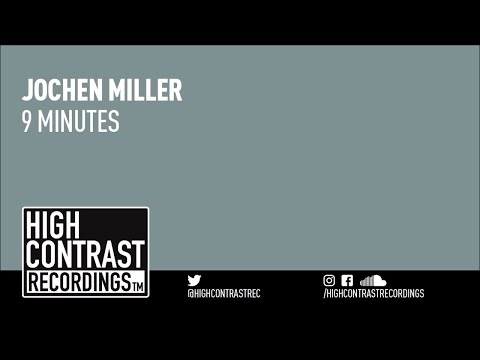 Jochen Miller - 9 Minutes [High Contrast Recordings]