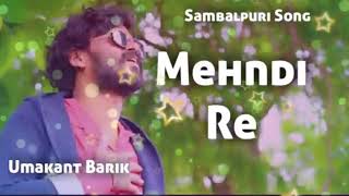 Download lagu Mehendi Re (Umakant Barik) Hit Sambalpuri Song mp3 Download lagu Mehendi Re (Umakant Barik) Hit Sambalpuri Song mp3