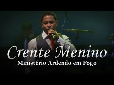 Ministério Ardendo em Fogo - Crente Menino (Deixa o menino rodar) | Clipe Oficial