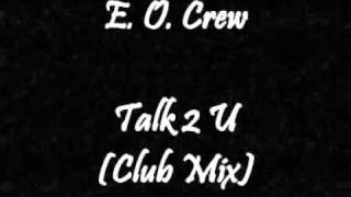 E. O. Crew - Talk 2 U (Club Mix) 1986