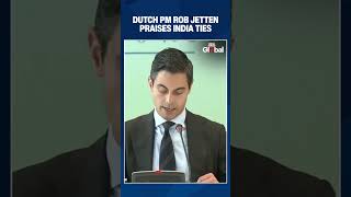 Dutch PM Rob Jetten praises India ties, calls for stronger future cooperation