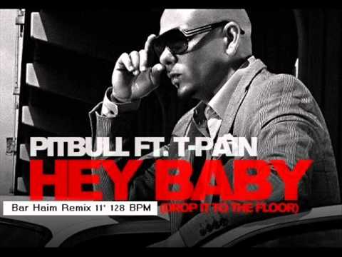 Pitbull Ft T-Pain - Hey Baby (Bar Haim Remix 11') 128 BPM.wmv