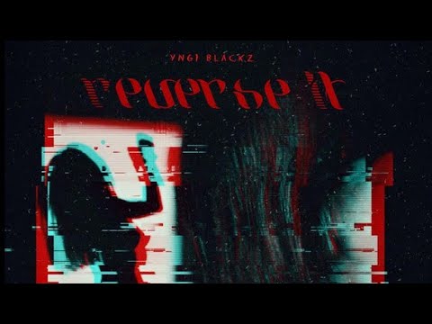 YNGI Blackz - Reverse It (Original)