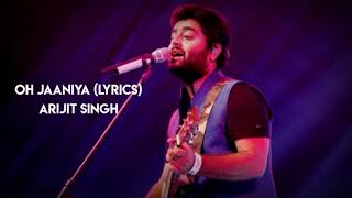 Oh Jaaniya (Lyrics) Arijit Singh