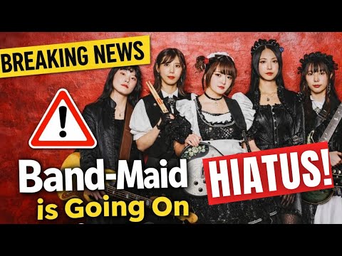It's Official: Band-Maid Just Announced Their Hiatus!!!