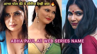 Aabha Paul Web Series Name I Abha Paul I Filmi Details