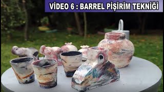 Barrel Pişirim Tekniği Nasıl Yapılır? - Seramiksir & Seçil Nebioğlu Se
