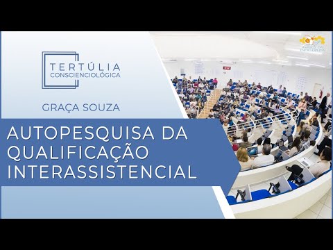 Tertúlia Conscienciologia  5482 - Autopesquisa da Qualificação Interassistencial