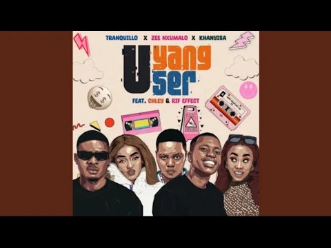 Uyang'user - Tranquillo, Zee Nxumalo & Khanyisa feat. Chley & Rif Effect (Official audio)