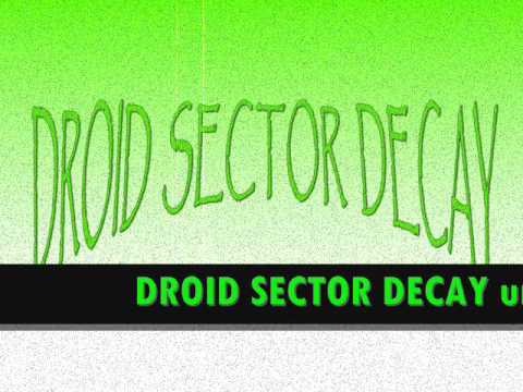 DROID SECTOR DECAY-Underage Girls Should Not Shake Their Ass