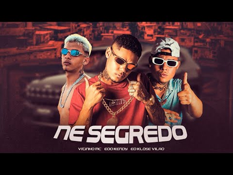 NE SEGREDO - EOO KENDY, VITINHO MC, KLOSE VILÃO