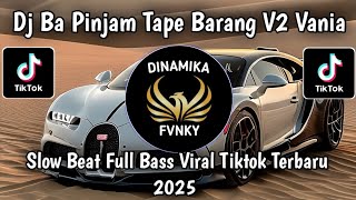 Download lagu DJ BA PINJAM TAPE BARANG V2 VANIA SLOW BEAT FULL BASS VIRAL TIKTOK TERBARU 2025 mp3 Download lagu DJ BA PINJAM TAPE BARANG V2 VANIA SLOW BEAT FULL BASS VIRAL TIKTOK TERBARU 2025 mp3