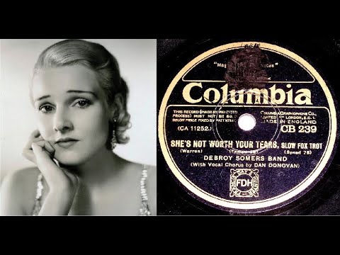 78 RPM – Debroy Somers Band – She’s Not Worth Your Tears (With Dan Donovan) (1931)