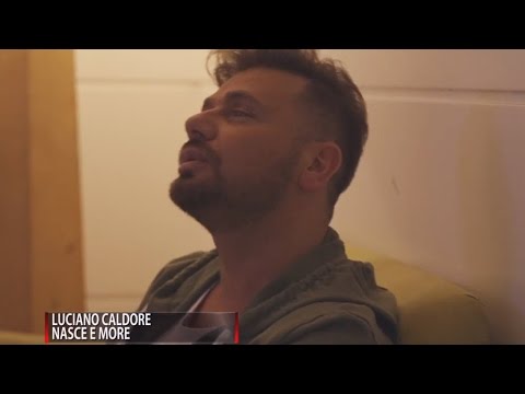 LUCIANO CALDORE - NASCE E MORE  (Official Video 2017)