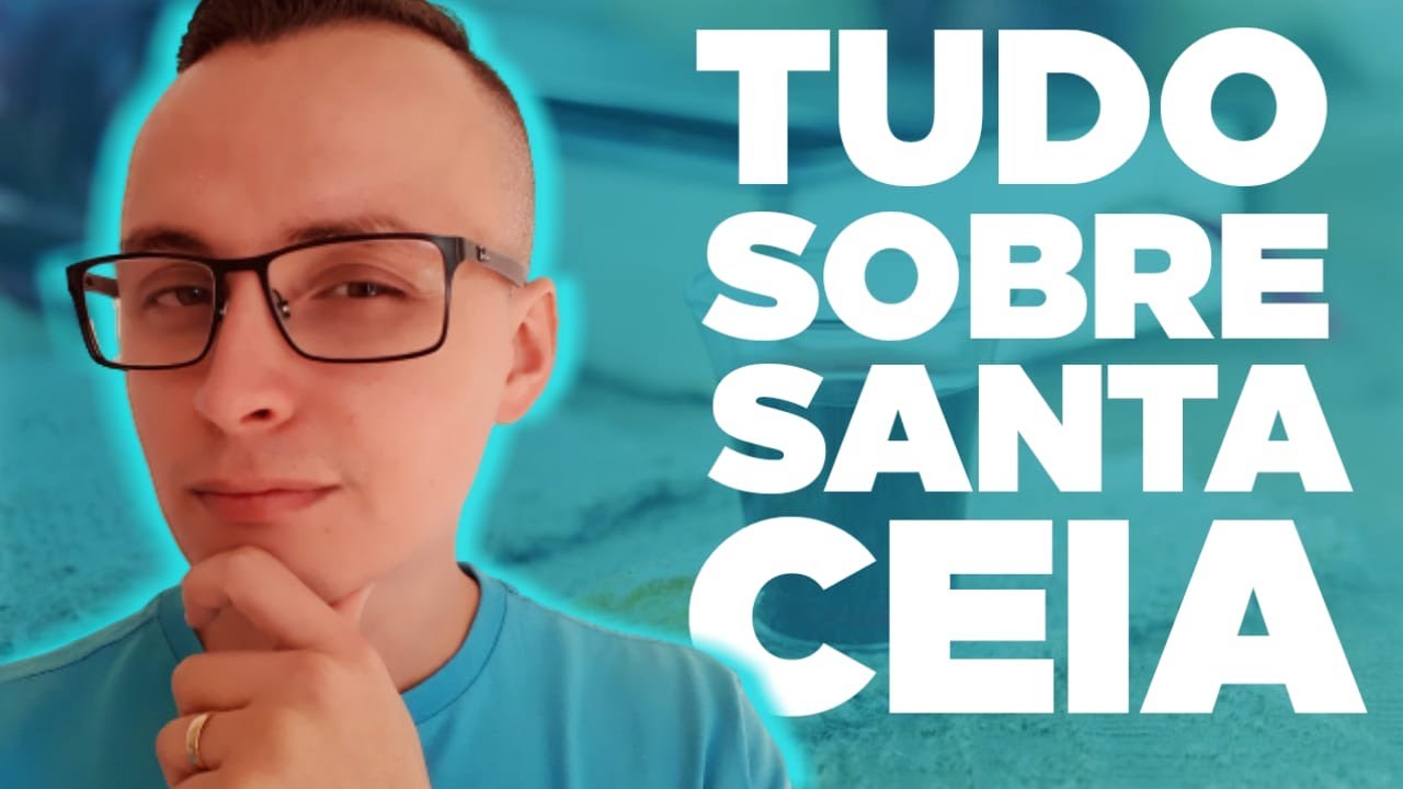 A SANTA CEIA DO SENHOR - Tudo O Que Você PRECISA Saber [Aula COMPLETA]