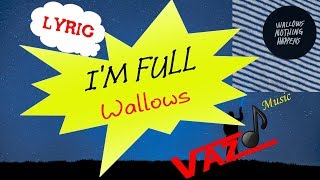 Wallows - I&#39;m Full (Lyrics)