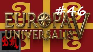 Let's Play Europe Universalis V Byzantium - Part 46