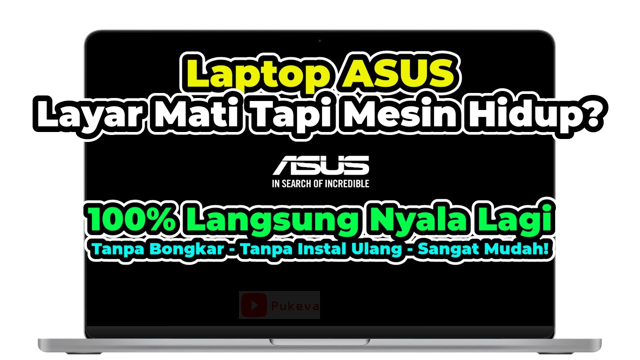 Cara Mengatasi Layar Laptop Asus Mati Tapi Mesin Hidup (Tanpa Bongkar / Instal Ulang) - 100% NYALA!