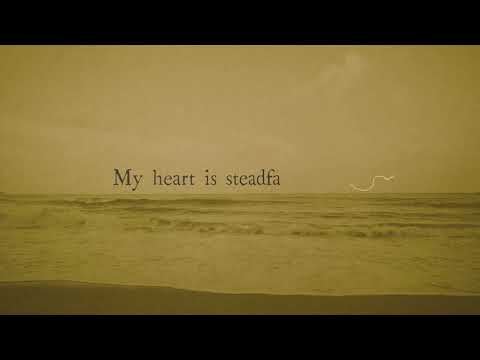 Thumbnail for My Heart Is Steadfast video