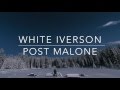 White Iverson Post Malone Lyric Video
