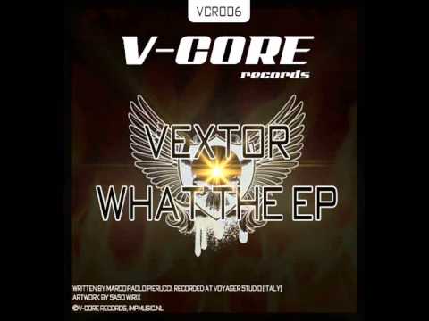 Vextor - The Rebel - original mix (V-Core Records)