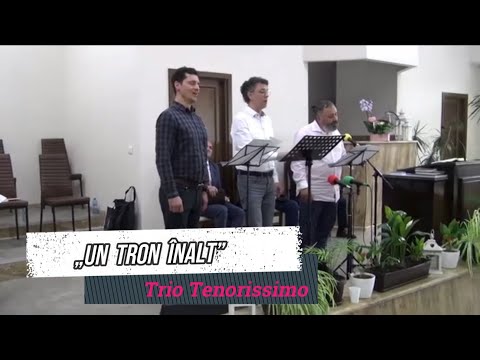 „UN TRON ÎNALT” - TRIO TENORISSIMO