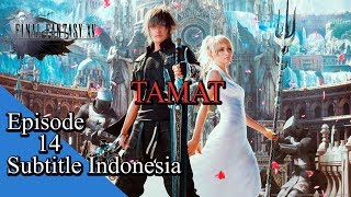 Download lagu Final Fantasy XV Episode 14 Subtitle Indonesia Kep... mp3