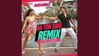 Aa Toh Sahi Remix (Remix By Meet Bros,Feat. Dj Shilpi)