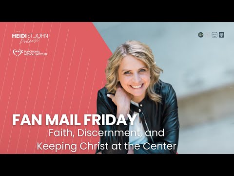 Fan Mail Friday: Faith, Discernment, and Keeping Christ at the Center