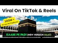 Kaabe Pe Padi Jab Pehli Nazar New Version Naat Kaaba Viral TikTok Trending Reels Naat DJ Shine