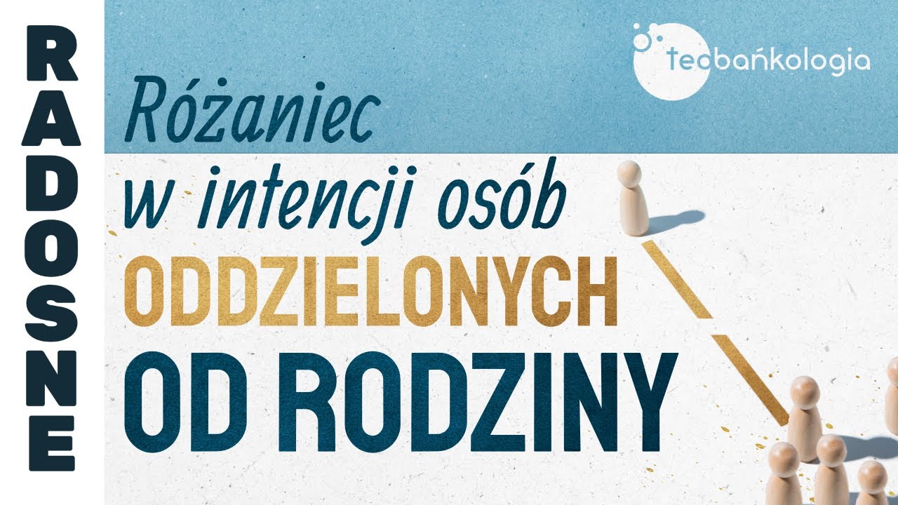 Różaniec Teobańkologia w intencji osób oddzielonych od rodziny 28.12 Sobota