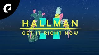 Hallman - Get It Right Now (Official Lyric Video)